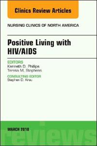 Positive Living with HIV/AIDS, An Issue of Nursing Clinics