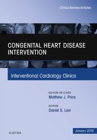 Congenital Heart Disease Intervention, An Issue of Interventional Cardiology Clinics