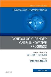 Gynecologic Cancer Care: Innovative Progress