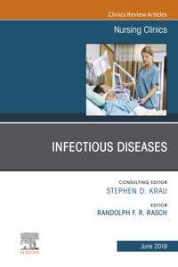 Infectious Diseases, An Issue of Nursing Clinics