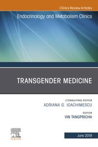 Transgender Medicine, An Issue of Endocrinology and Metabolism Clinics of North America