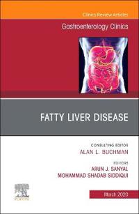 Fatty Liver Disease, An Issue of Gastroenterology Clinics of North America