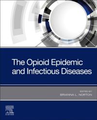 Opioid Epidemic and Infectious Diseases E- Book