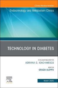 Technology in Diabetes, An Issue of Endocrinology and Metabolism Clinics of North America
