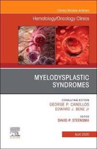 Myelodysplastic Syndromes, An Issue of Hematology/Oncology Clinics of North America