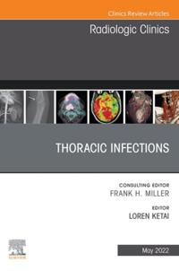 Thoracic Infections, An Issue of Radiologic Clinics of North America, E-Book