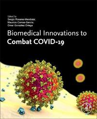 Biomedical Innovations to Combat COVID-19
