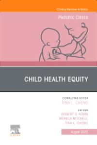 Child Health Equity, An Issue of Pediatric Clinics of North America