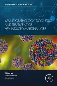 Immunopathology, Diagnosis and Treatment of HPV induced Malignancies
