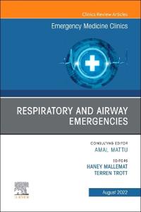 Respiratory and Airway Emergencies, An Issue of Emergency Medicine Clinics of North America