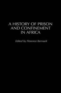 A History of Prison and Confinement in Africa