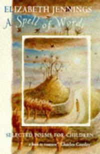 SPELL OF WORDS: SELECTED POEMS FOR CHILD