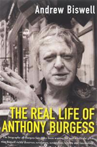 The Real Life of Anthony Burgess