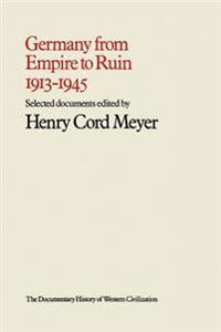 Germany from Empire to Ruin, 1913–1945