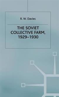 The Industrialisation Of Soviet Russia: Volume 2: The Soviet Collective Farm, 1929-1930