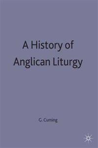 A History of Anglican Liturgy