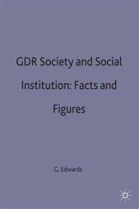 GDR Society and Social Institutions: Facts and Figures