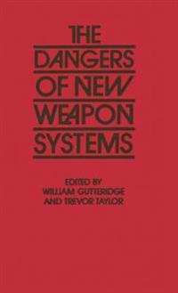 The Dangers of New Weapon Systems