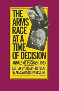 The Arms Race at a Time of Decision