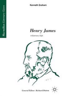 Henry James: A Literary Life