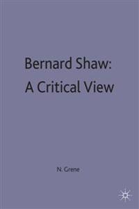 Bernard Shaw: A Critical View