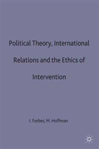 Political Theory, International Relations, and the Ethics of Intervention