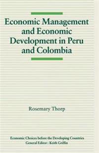 Economic Management and Economic Development in Peru and Colombia