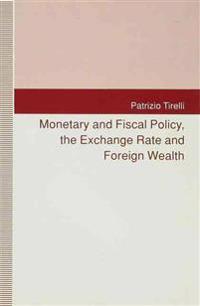 Monetary and Fiscal Policy, the Exchange Rate and Foreign Wealth