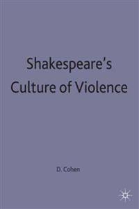 Shakespeare's Culture of Violence