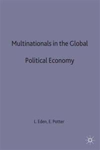 Multinationals in the Global Political Economy
