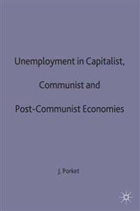 Unemployment in Capitalist, Communist and Post-Communist Economies