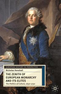 The Zenith of European Monarchy and its Elites