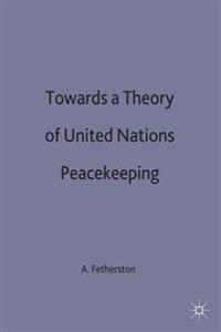 Towards a Theory of United Nations Peacekeeping