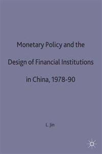 Monetary Policy and the Design of Financial Institutions in China,1978-90