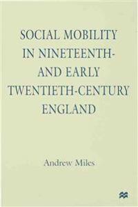 Social Mobility in Nineteenth- and Early Twentieth-Century England
