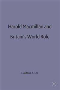 Harold Macmillan and Britain’s World Role