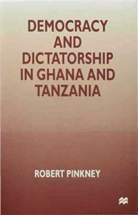 Democracy and Dictatorship in Ghana and Tanzania