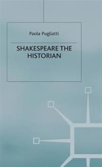 Shakespeare the Historian