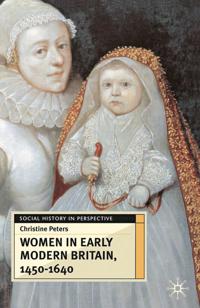 Bokomslag för "Women in Early Modern Britain, 1450-1640"