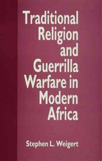 Traditional Religion and Guerrilla Warfare in Modern Africa