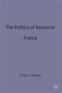 The Politics of Racism in France