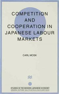 Competition and Cooperation in Japanese Labour Markets