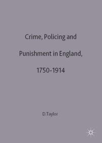 Crime, Policing and Punishment in England, 1750–1914