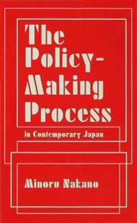 The Policy-Making Process in Contemporary Japan