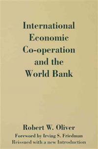 International Economic Co-Operation and the World Bank