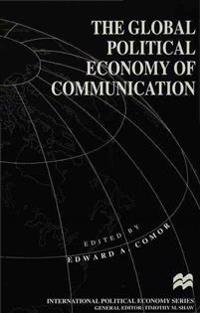 The Global Political Economy of Communication