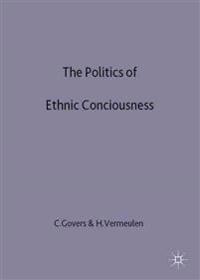 The Politics of Ethnic Consciousness