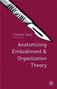 Anatomising Embodiment and Organisation Theory