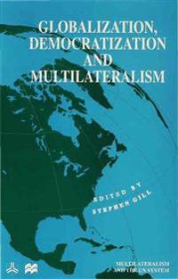 Bokomslag för "Globalization, Democratization and Multilateralism"