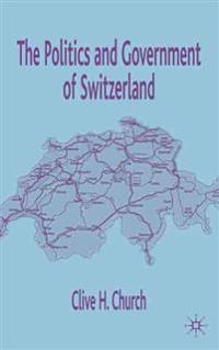 The Politics and Government of Switzerland